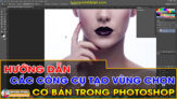 Giới thiệu các công cụ tạo vùng chọn cơ bản trong Photoshop CC