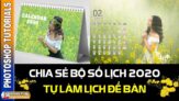 Chia sẻ bộ số lịch 2020 hướng dẫn làm lịch để bàn