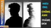 Ghép ảnh hiệu ứng Double Exposure trắng đen