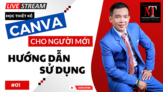 Hướng Dẫn Sử Dụng CANVA Cho Người Mới Bắt Đầu