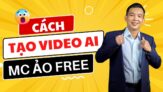 Hướng Dẫn Tạo Video AI Với Giọng Đọc MC Ảo Miễn Phí